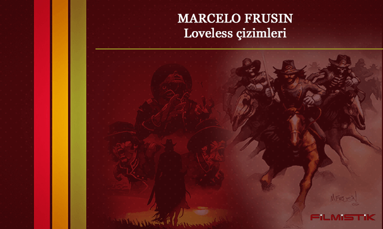 MARCELO FRUSIN: LOVELESS ÇİZİMLERİ